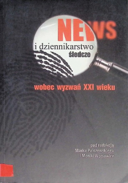 News i dziennikarstwo śledcze wobec wyzwań XXI wieku