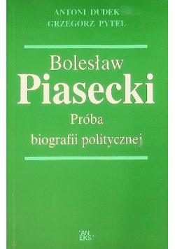 Bolesław Piasecki Próba biografii politycznej