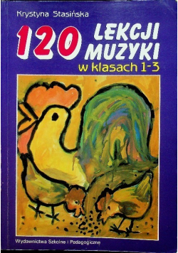 120 lekcji muzyki w klasach 1 - 3