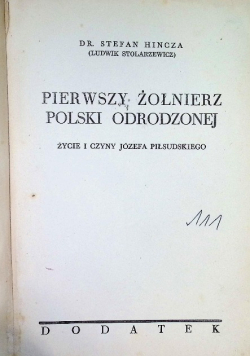 Pierwszy Żołnierz Odrodzonej Polski Życie i czyny Józefa Piłsudskiego 1935 r.