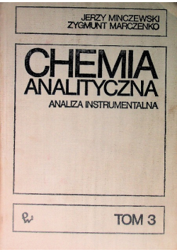 Chemia analityczna Analiza instrumentalna Tom 3