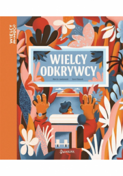 Wielcy ludzie. Wielcy odkrywcy