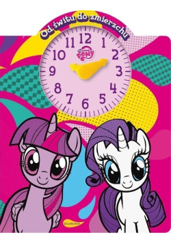 My Little Pony Od świtu do zmierzchu