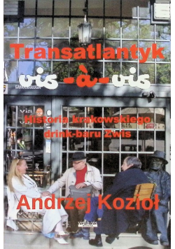 Transatlantyk Vis - a - Vis albo Zwis czyli historia krakowskiego drink - baru Zwis