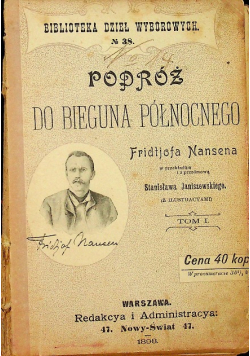 Biblioteka dzieł wyborowych Nr 38 Podróż do Bieguna Północnego Tom 1 1898 r.