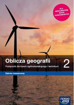 Oblicza geografii 2 Podręcznik dla liceum ogólnokształcącego i technikum Zakres rozszerzony