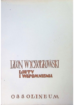 Leon Wyczółkowski listy i wspomnienia