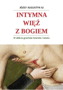Intymna więź z Bogiem. W obliczu grzechów Kościoła i świata