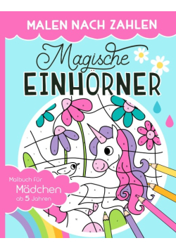 Malen nach Zahlen Magische Einhorner