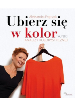 Ubierz się w kolor Tajniki analizy kolorystycznej