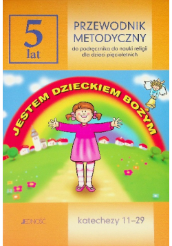Jestem dzieckiem Bożym 5 lat Katechezy 11 - 19