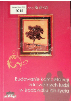 Budowanie kompetencji zdrowotnych ludzi w środowisku życia