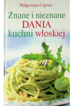 Znane i nieznane dania kuchni włoskiej