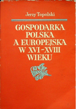Gospodarka polska a europejska w XVI-XVII wieku