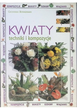 Kwiaty techniki i kompozycje