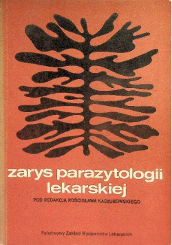 Zarys parazytologii lekarskiej