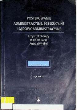 Postępowanie administracyjne, egzekucyjne i sądowoadministracyjne