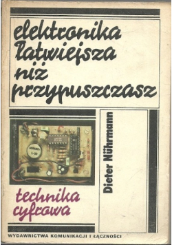 Elektronika łatwiejsza niż przypuszczasz Technika cyfrowa