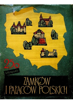 250 fotografii zamków i pałaców polskich