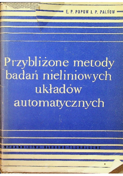 Przybliżone metody badań nieliniowych układów automatycznych