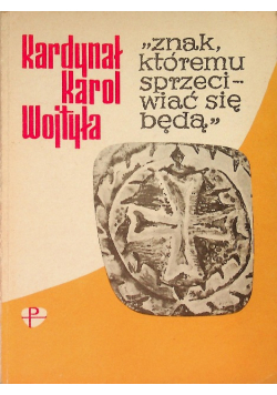 Znak któremu sprzeciwiać się będą