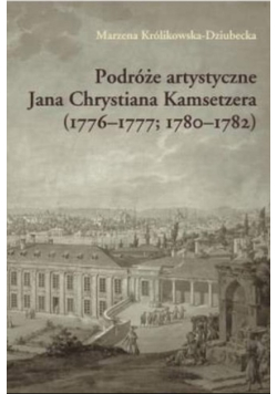 Podróże artystyczne Jana Chrystiana Kamsetzera