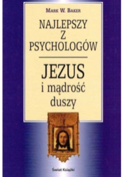 Najlepszy z psychologów Jezus i mądrość duszy