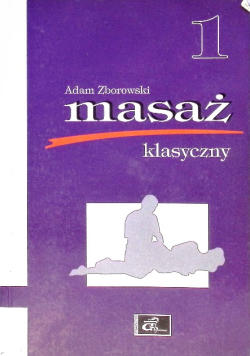 Masaż klasyczny Tom 1