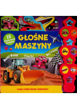 Głośne Maszyny 10 Hałaśliwych Dźwięków Książeczka Dźwiękowa