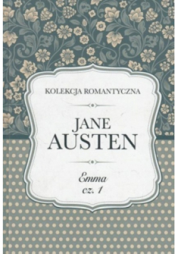 Kolekcja romantyczna Tom 2 Emma Część I