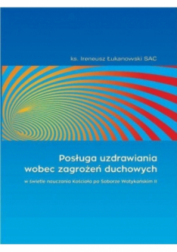 Posługa uzdrawiania wobec zagrożeń duchowych