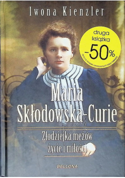 Maria Skłodowska Curie Złodziejka mężów życie i miłości