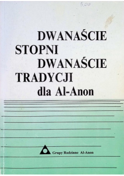 Dwanaście stopni dwanaście tradycji dla Al-Anon