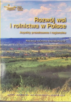 Rozwój wsi i rolnictwa w Polsce Aspekty przestrzenne i regionalne