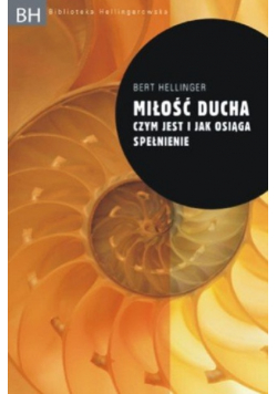 Miłość ducha czym jest i jak osiąga spełnienie