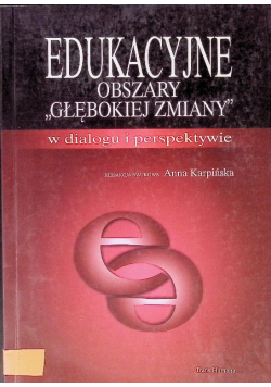 Edukacyjne obszary głębokiej zmiany  w dialogu i perspektywie