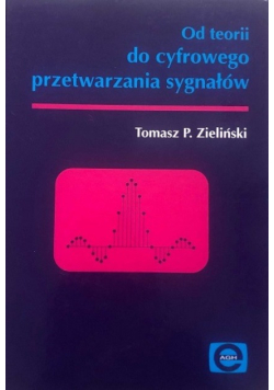 Od teorii do cyfrowego przetwarzania sygnałów