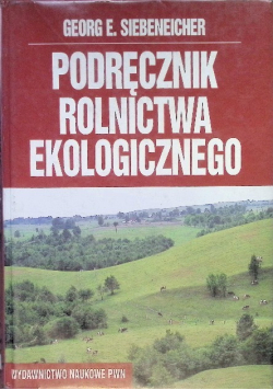 Podręcznik rolnictwa ekologicznego