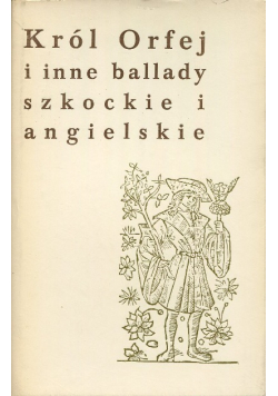 Król Orfej i inne ballady szkockie i angielskie
