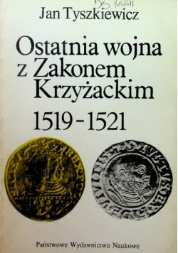 Ostatnia wojna z Zakonem Krzyżackim 1519 - 1521