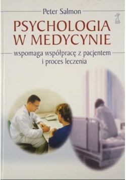 Psychologia w medycynie wspomaga współpracę z pacjentem i proces leczenia
