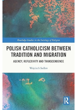 Polish Catholicism between Tradition and Migration