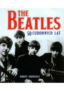 The Beatles 50 cudownych lat