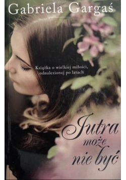 Jutra może nie być