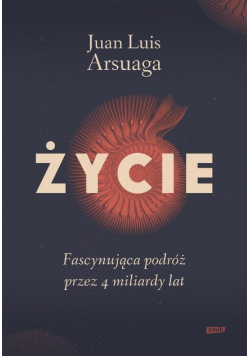 Życie Fascynująca podróż przez 4 miliardy lat