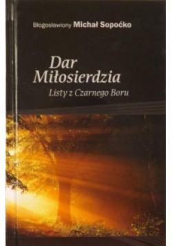 Dar Miłosierdzia Listy z Czarnego Boru