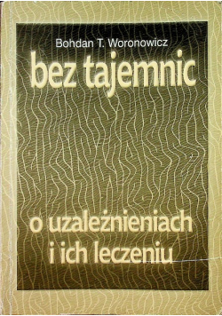 Bez tajemnic o uzależnieniach i ich leczeniu
