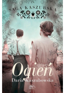 Saga kaszubska Tom 5 Ogień