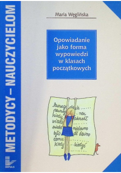 Opowiadanie jako forma wypowiedzi w klasach początkowych