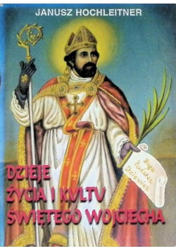 Dzieje życia i kultu świętego Wojciecha